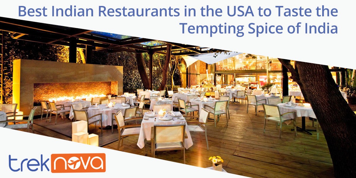 Best Indian Restaurants in the USA to Taste the Tempting Spice of India