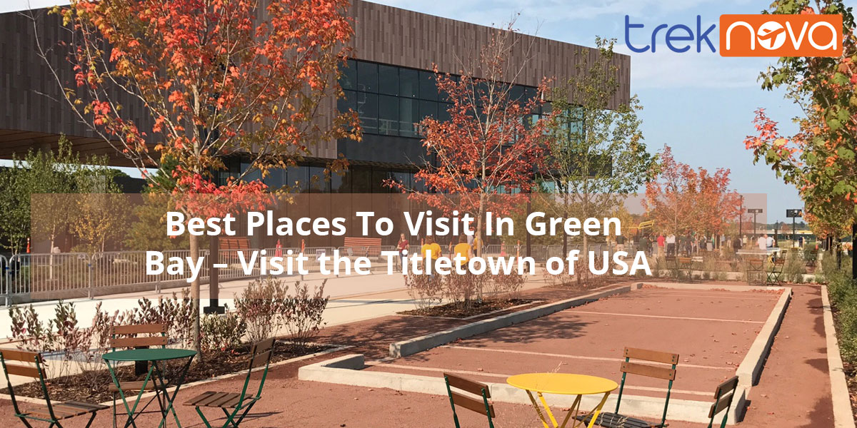 Best-Places-To-Visit-In-Green-Bay-–-Visit-the-Titletown-of-USA