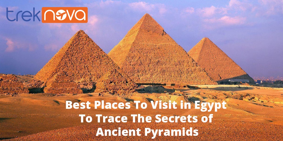 Best-Places-To-Visit-in-Egypt-To-Trace-The-Secrets-of-Ancient-Pyramids