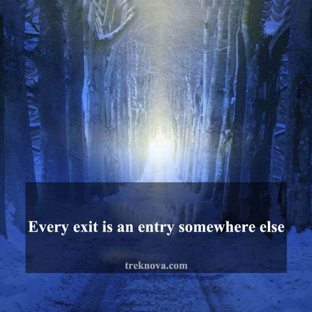 Every exit is an entry somewhere else; Short Travel Quotes