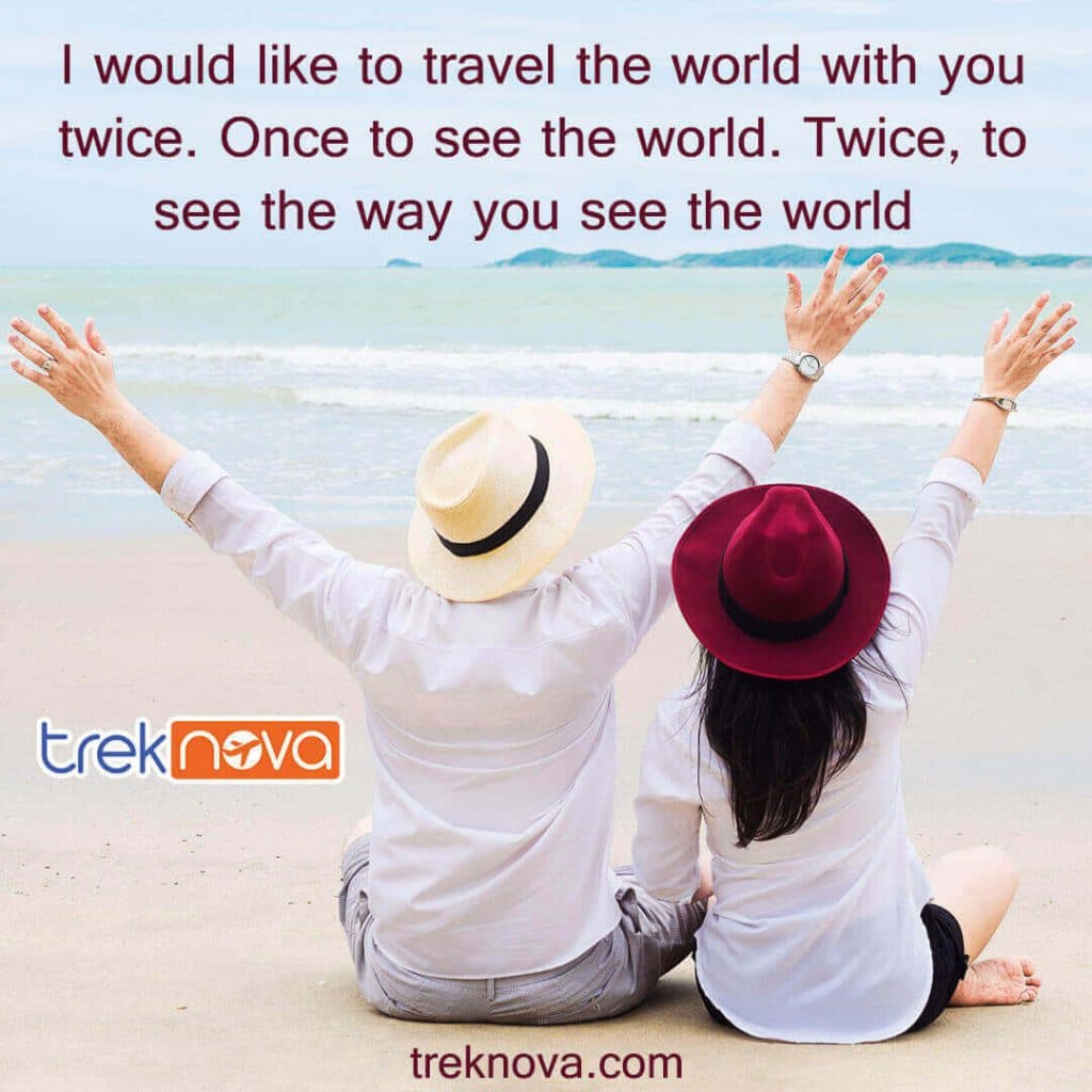 I would like to travel the world with you twice; couple travel quotes