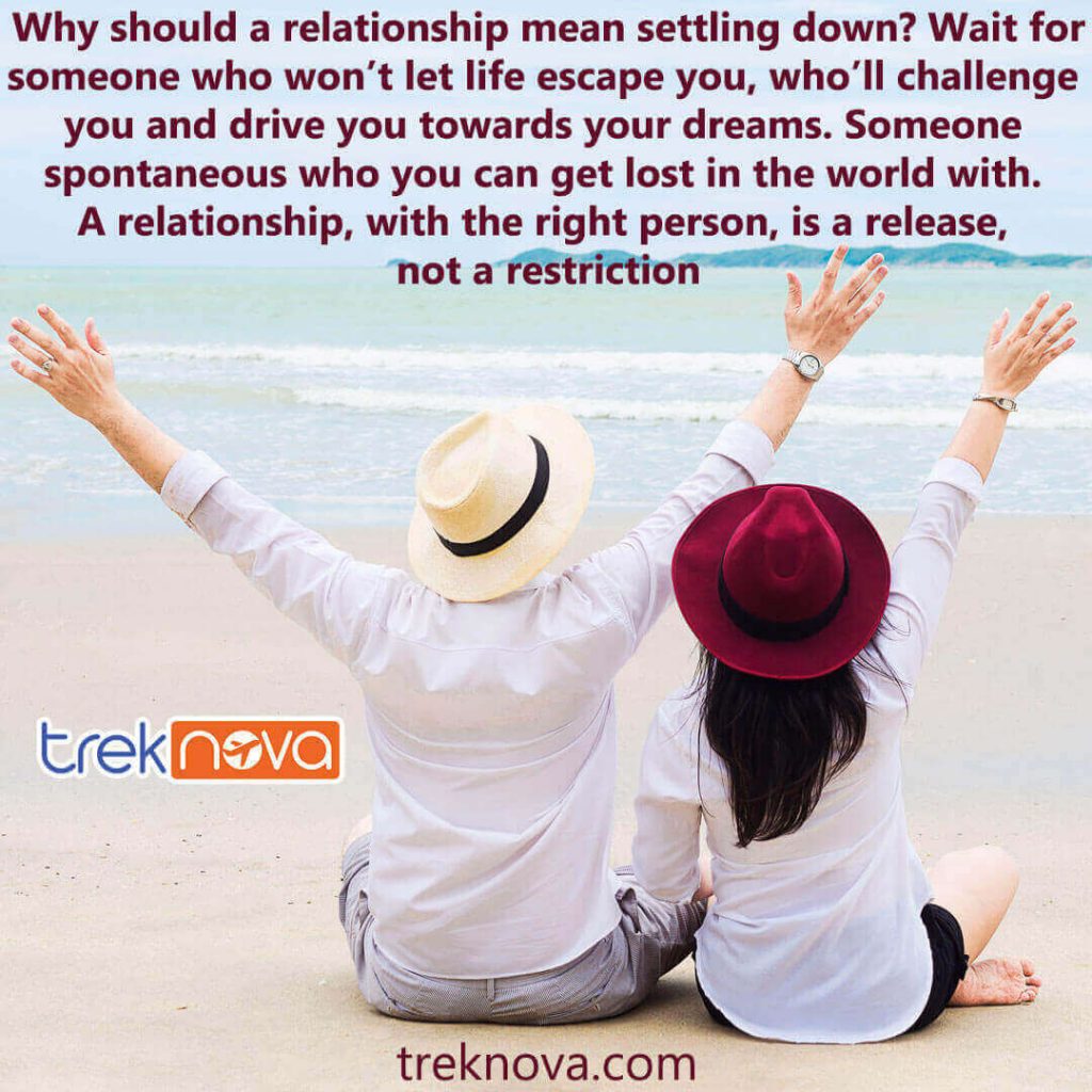 Why should a relationship mean settling down; romantic travel quotes 