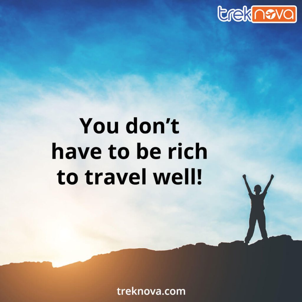 You don’t have to be rich to travel well!