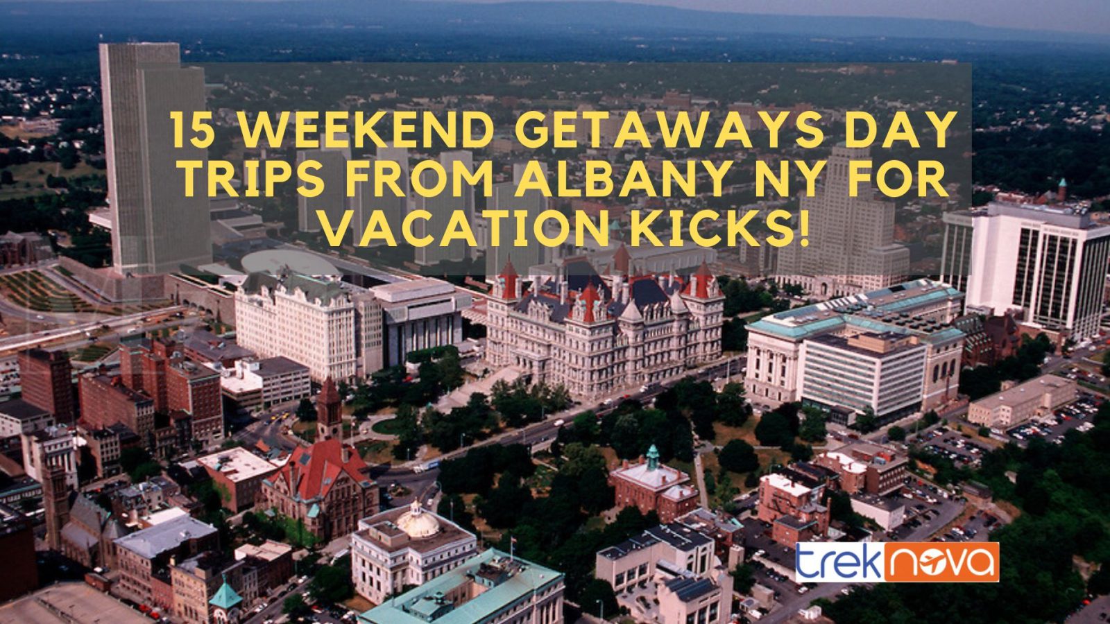 15 Weekend Getaways Day Trips From Albany NY For Vacation Kicks!