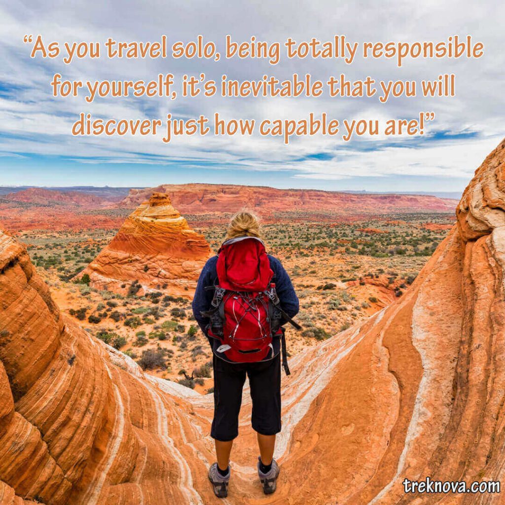 As you travel solo, being totally responsible for yourself, it’s inevitable that you will discover just how capable you are!, Solo Travel Quotes