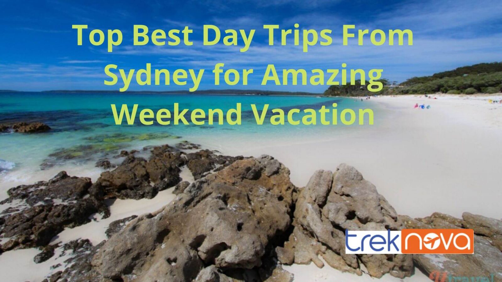 Top 12 Best Day Trips From Sydney for Amazing Weekend Vacation