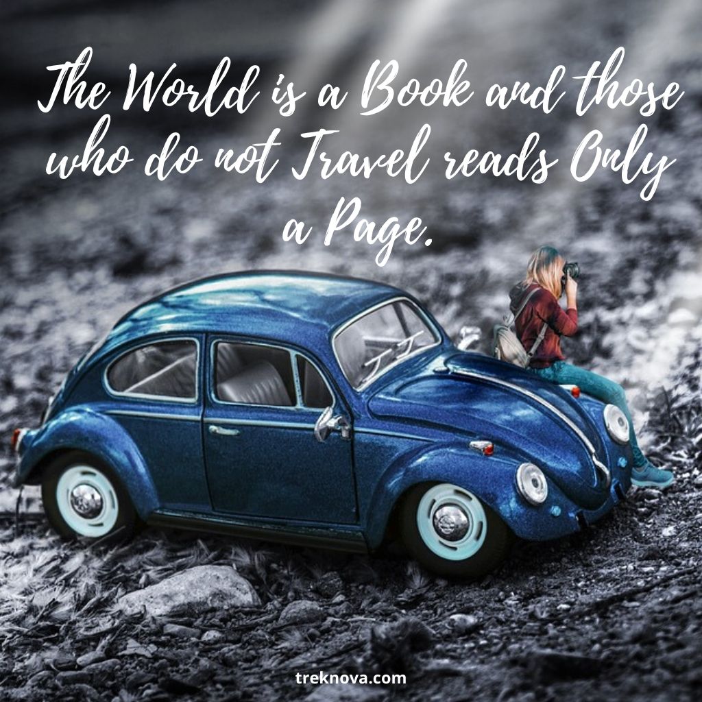 The World is a Book and those who do not Travel reads Only a Page.