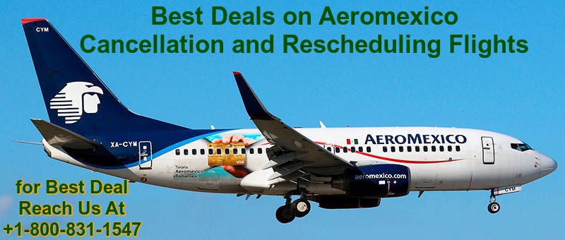 Aeromexico Airlines Cancellation, Flight Change & Refund Policy