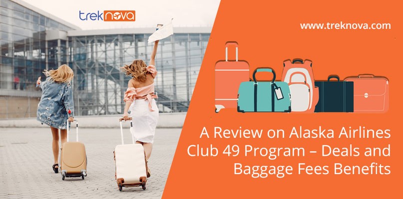 A Review on Alaska Airlines Club 49 Program – Deals and Baggage Fees Benefits