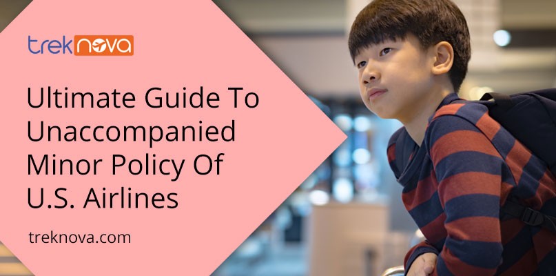 Ultimate Guide To Unaccompanied Minor Policy Of U.S. Airlines