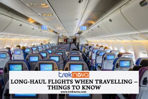 Long-Haul Flights When Travelling – Things to Know