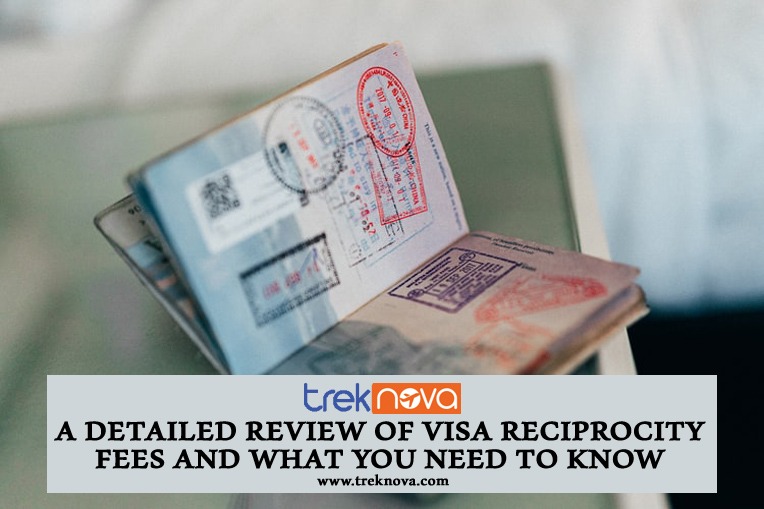 A Detailed Review of Visa Reciprocity Fees and What You Need to Know