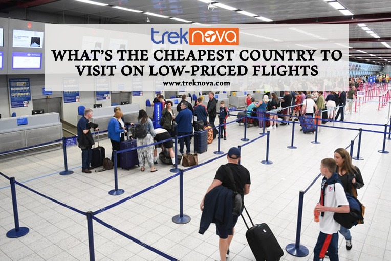 What is the Cheapest Country to Visit on Low-Priced Flights