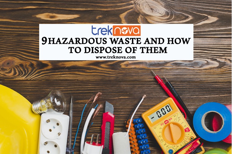 9 Hazardous Waste And How to Dispose Of Them