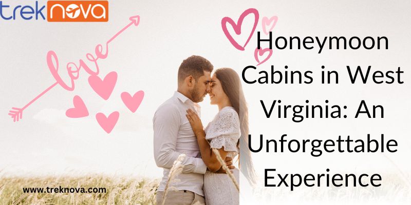 Honeymoon cabins in West Virginia