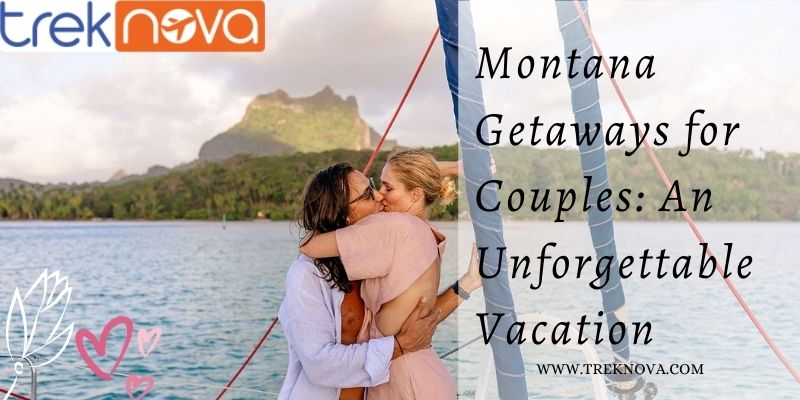 Montana Getaways for Couples