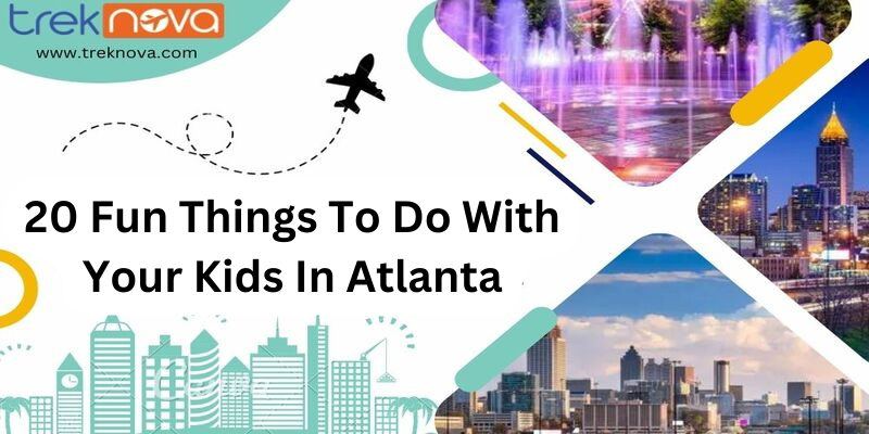 20 Fun Things To Do With Your Kids In Atlanta